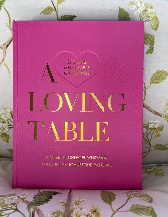 A Loving Table: Creating Memorable Gatherings